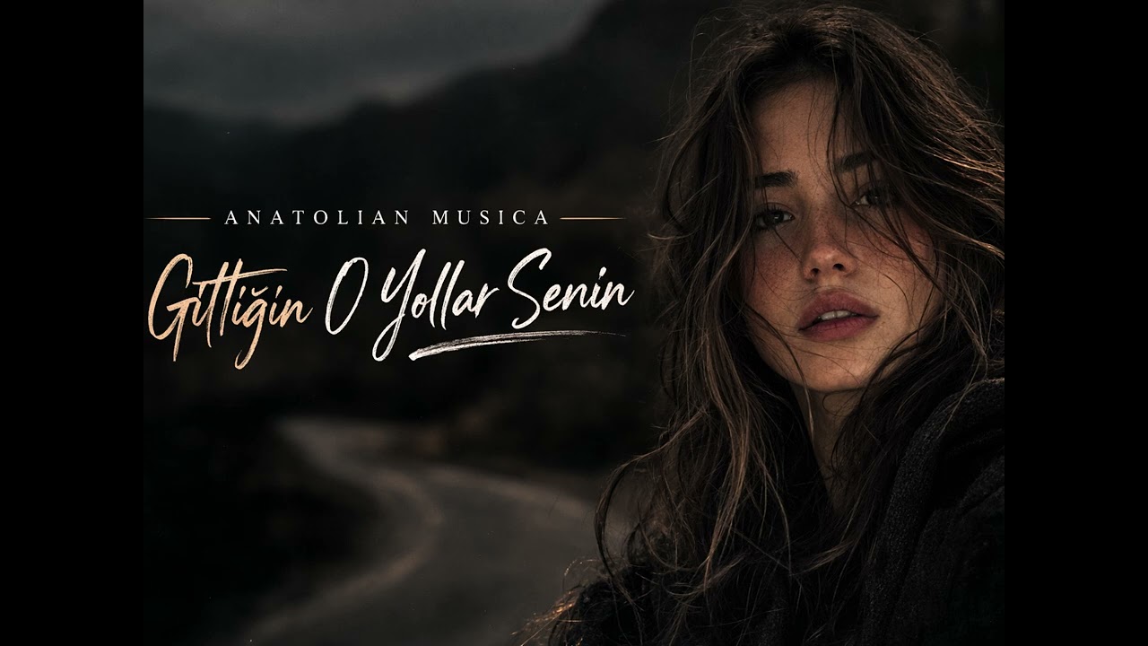 Gittiğin O Yollar Senin - Anatolian Musica