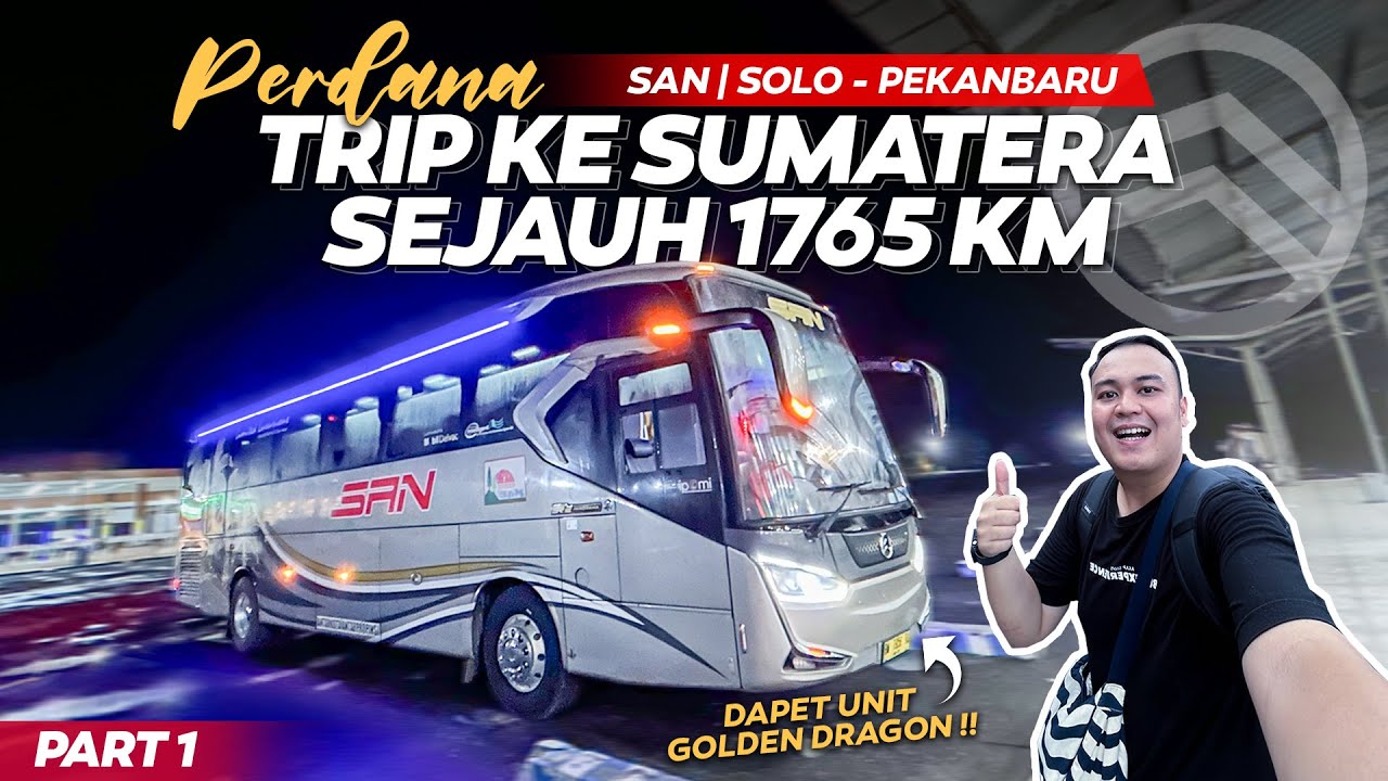 AKHIRNYA PERDANA NGEBIS KE SUMATERA, DAPAT CHASSIS LANGKA !! Part 1 | Po. SAN rute Solo - Pekanbaru