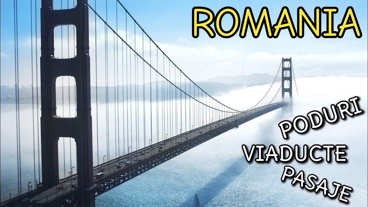 PODURI, VIADUCTE ȘI PASAJE DIN ROMÂNIA