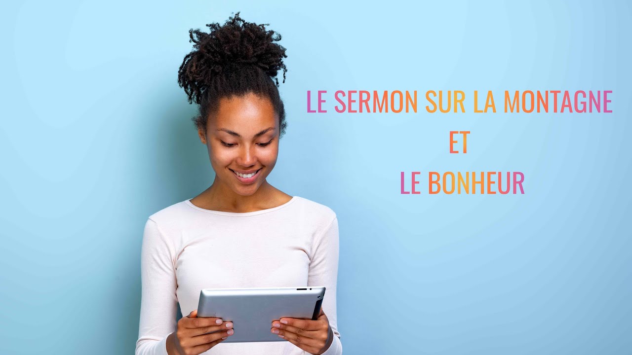 LE SERMON SUR LA MONTAGNE ET LE BONHEUR ! ( Culte en ligne du 25 JANVIER 2026 )