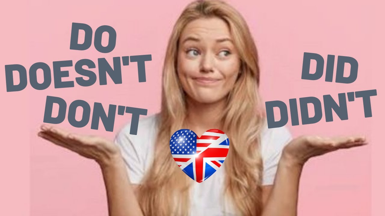 Do - Does - Doesn't - Did - Didn't - en Anglais | Comment les distinguer et les utiliser facilement?