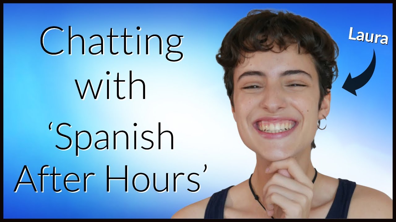 Chatting with @Spanish After Hours