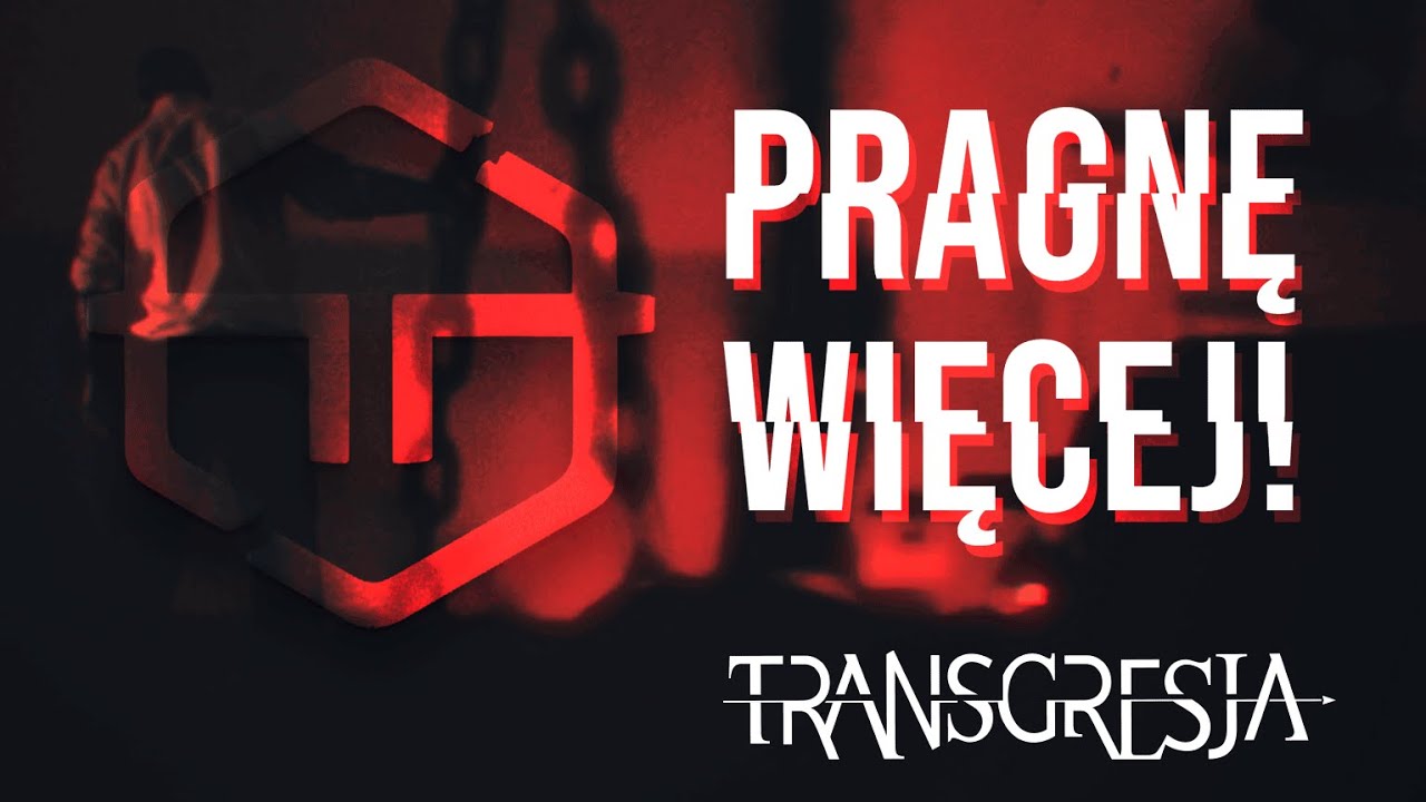 TRANSGRESJA - Pragnę więcej (Official Video)