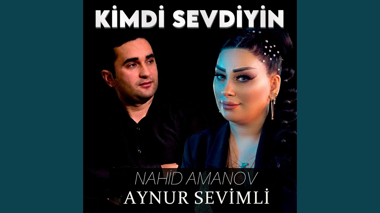 Kimdi Sevdiyin (feat. Aynur Sevimli)