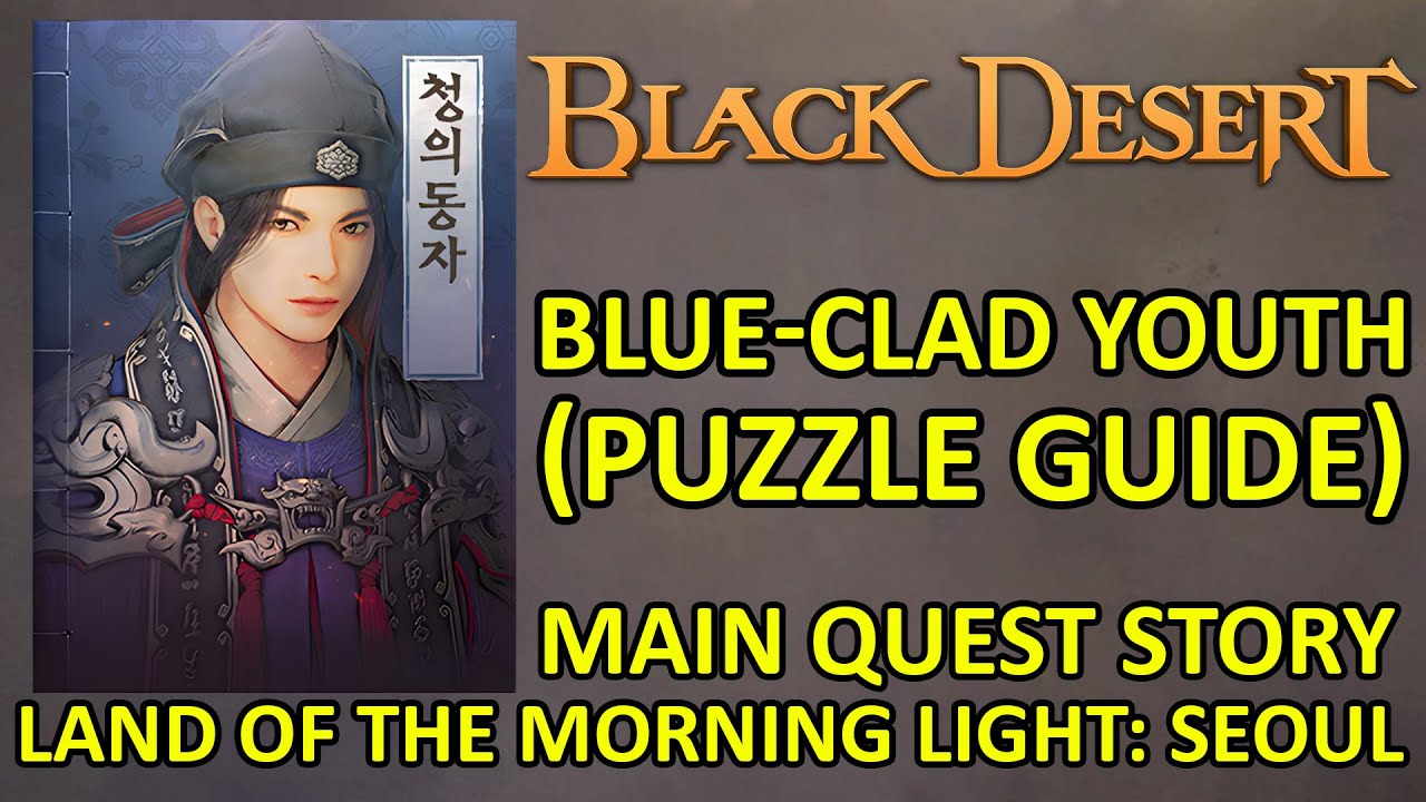 Blue-Clad Youth Puzzle Main Quest Story Land the Morning Light Seoul Guide Black Desert Online BDO