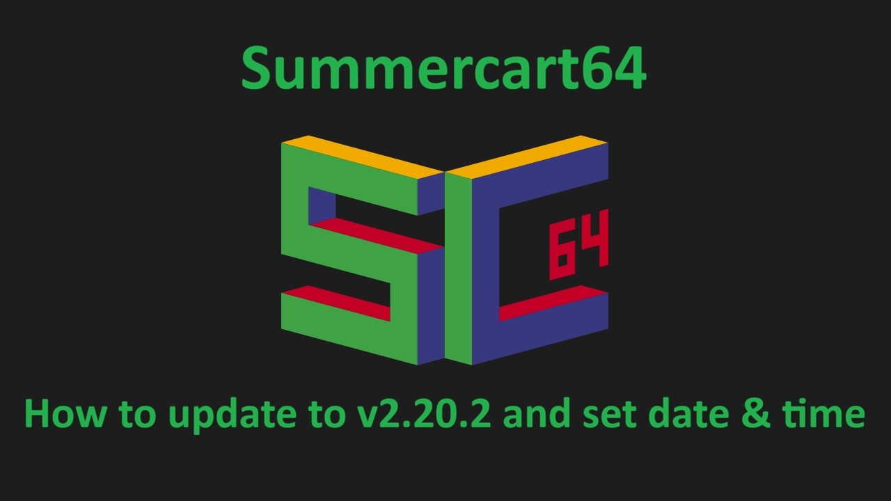 Summercart64 how to update to v2.20.2 and how to set the date/time