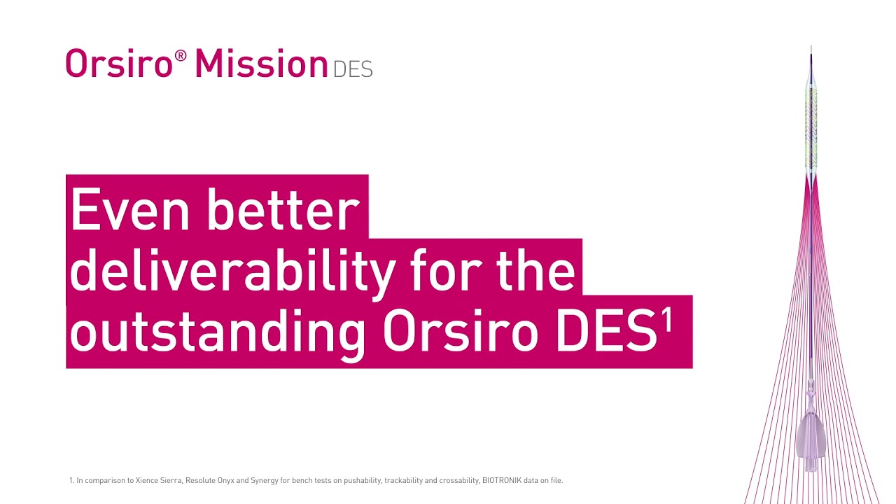 BIOTRONIK’s Orsiro® Mission DES – Even better deliverability for the outstanding Orsiro® DES