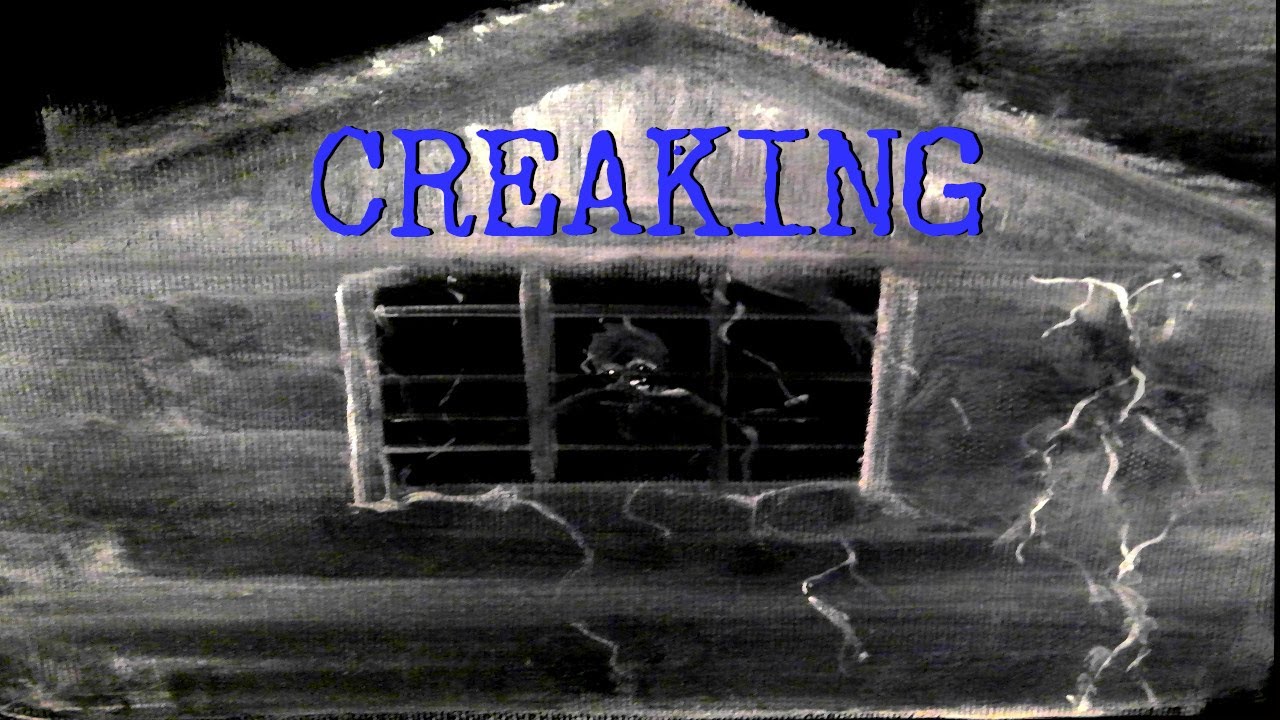 Creaking (Creepypasta)
