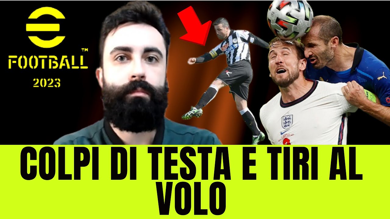 EFOOTBALL 2023 - COME GESTIRE AL TOP COLPI DI TESTA E TIRI AL VOLO - CROSS E PASSAGGI