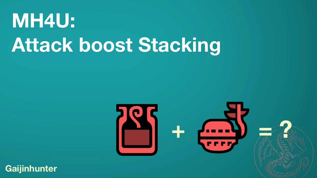 MH4U: Attack boost stacking