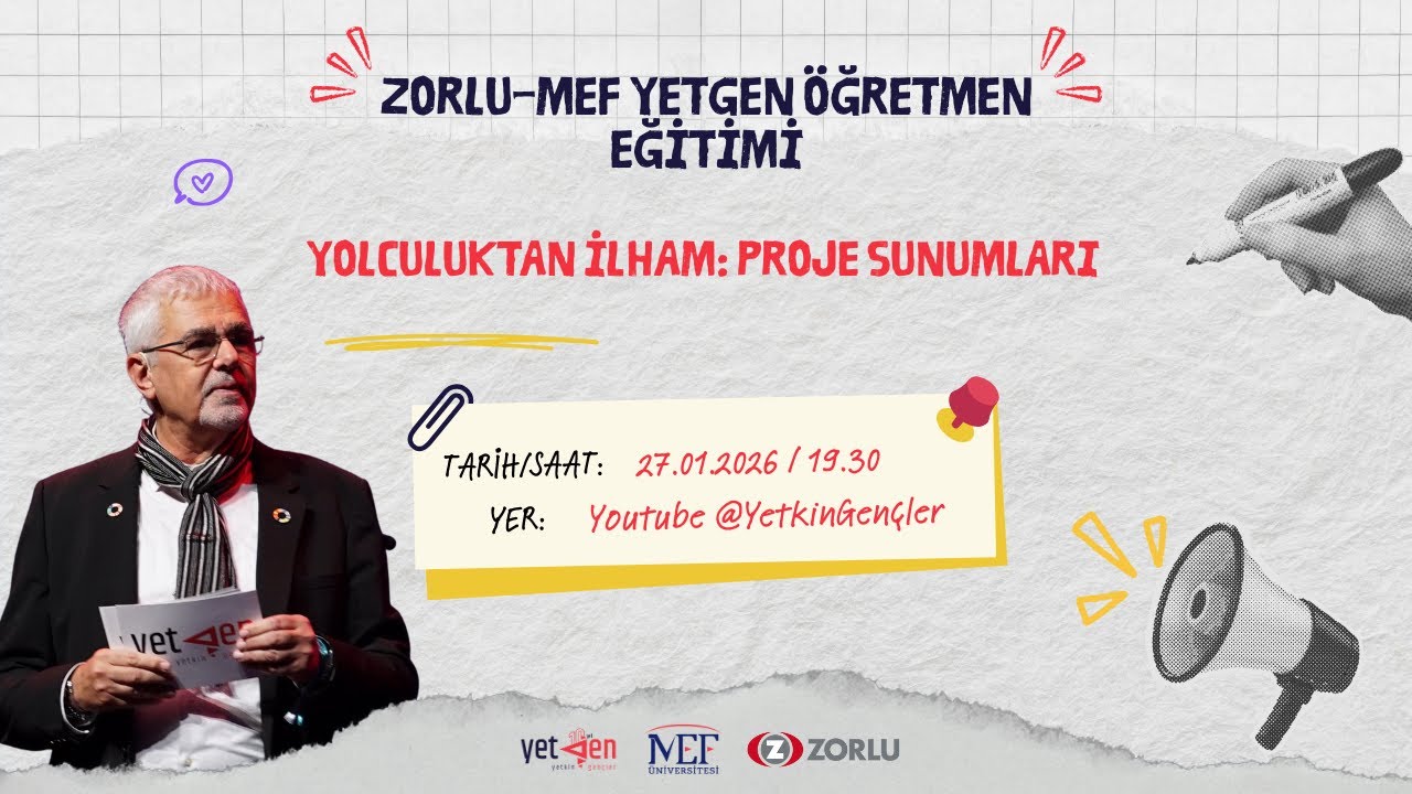 Zorlu-MEF YetGen Öğretmen Eğitimi Programı - 8.Hafta | Yolculuktan İlham: Proje Sunumları
