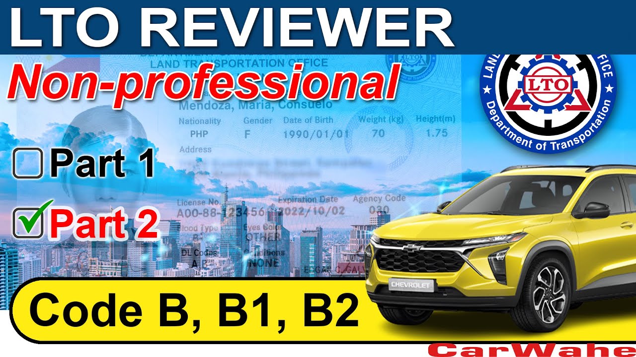 (PART 2 of 2) LTO Exam Reviewer ENGLISH | Code B, B1 LIGHT VEHICLE | Nonprofessional || CarWahe