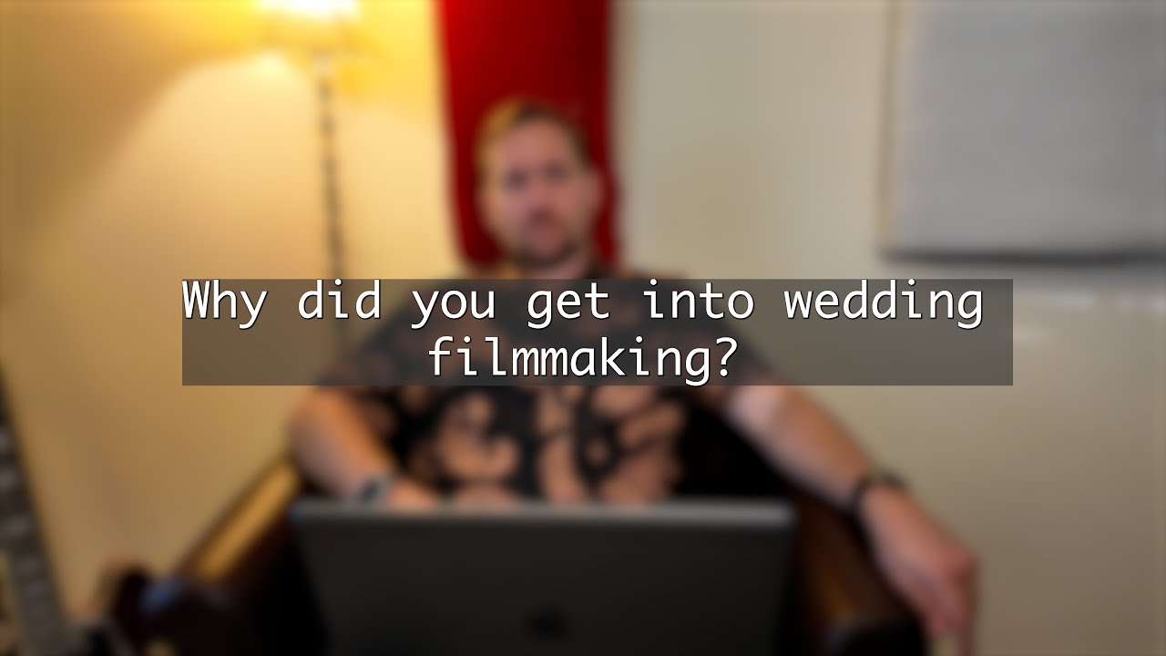 Why I Got Into Wedding Filmmaking | Öröm Wedding Films