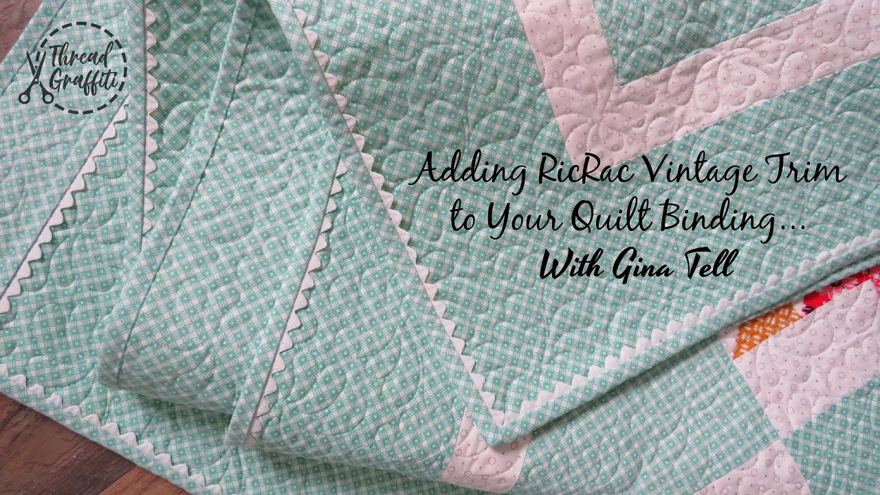 Adding RicRac Vintage Trim to your Quilt Binding with Gina Tell #quiltbinding #quilting