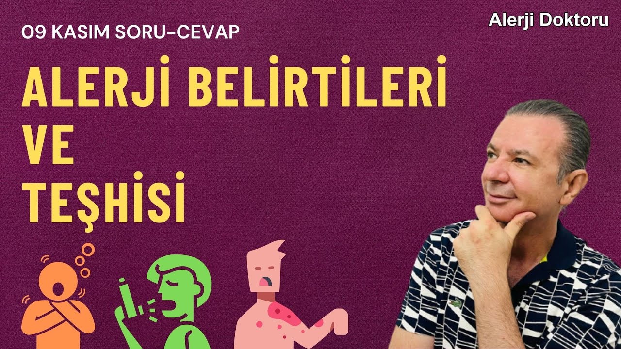 ALERJİ BELİRTİLERİ VE TEŞHİSİ - PROF DR AHMET AKÇAY