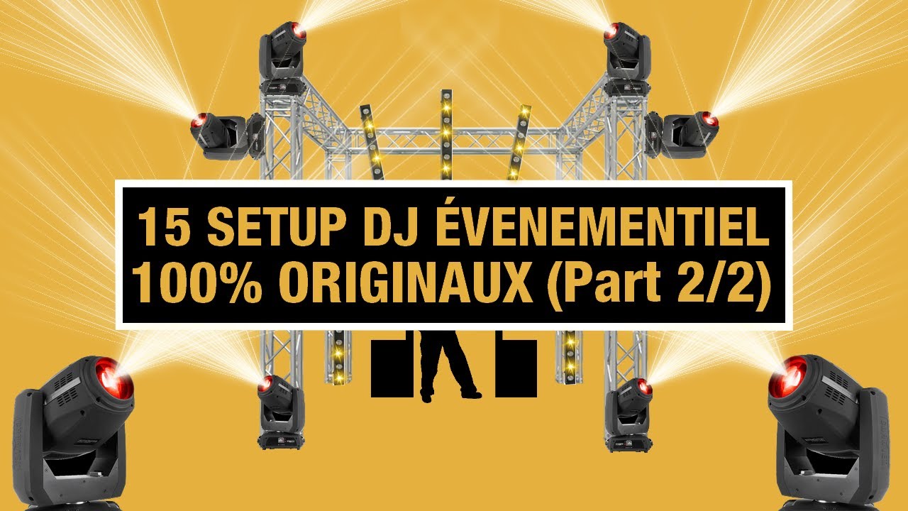 15 Setup de Dj Évènementiel 100% originaux - Part 2/2 - Tuto Dj