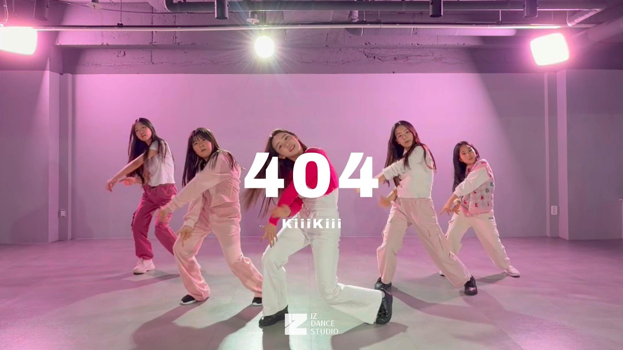 KiiiKiii (키키) - 404 (New Era) ㅣ K - POP 주니어D ㅣ 이즈댄스스튜디오