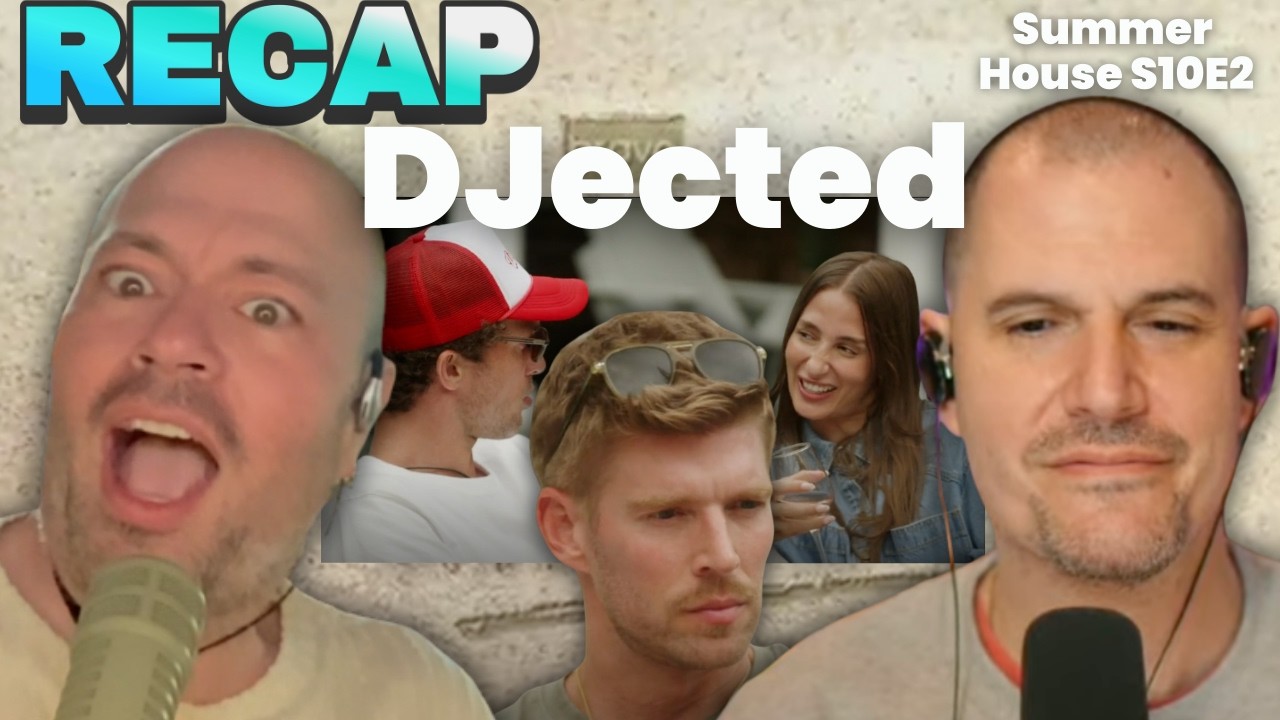 Summer House S10E2:  DJected