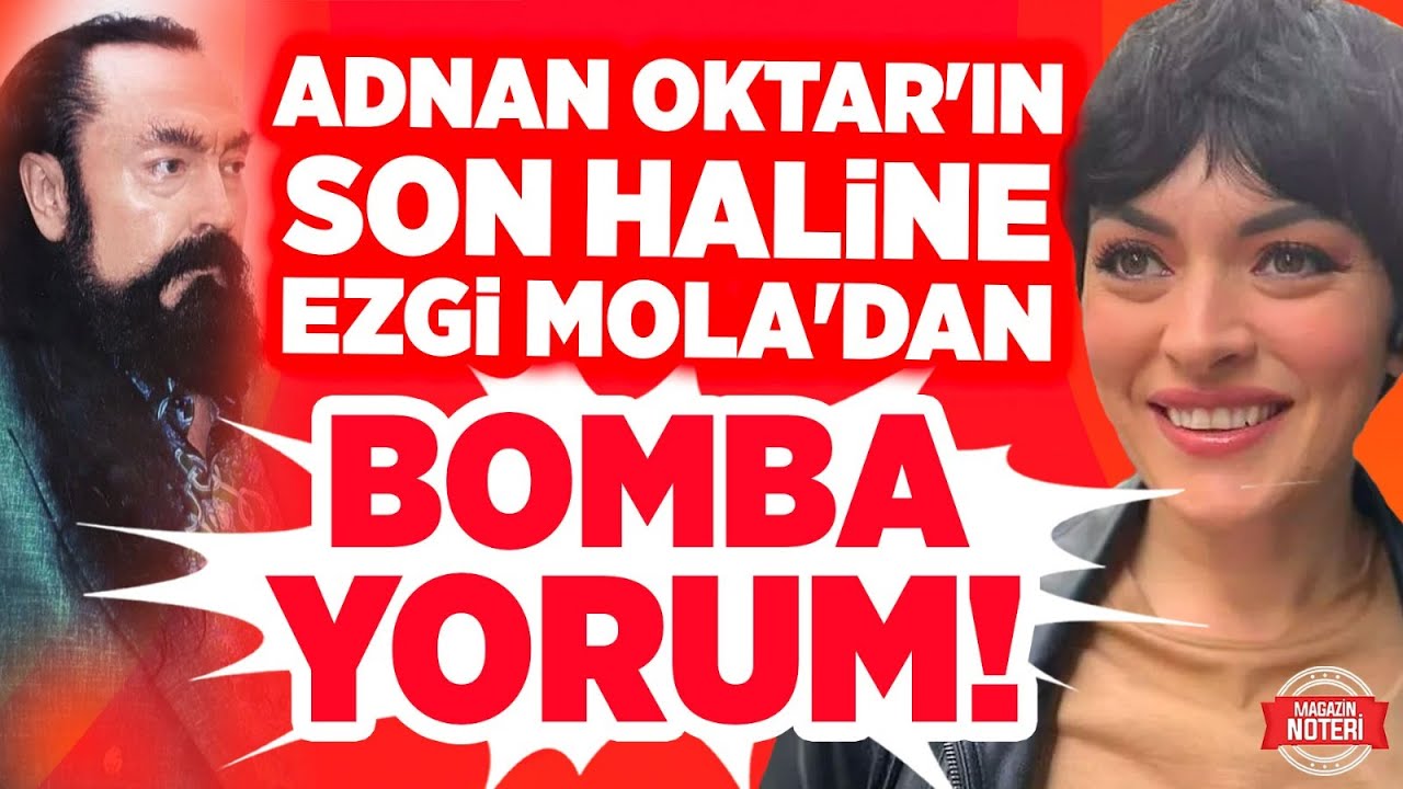 Adnan Oktar'ın Son Hali Hayrete D&uuml;ş&uuml;rd&uuml;! Ezgi Mola'dan Adnan Oktar'ın Son Haline Bomba Yorum!