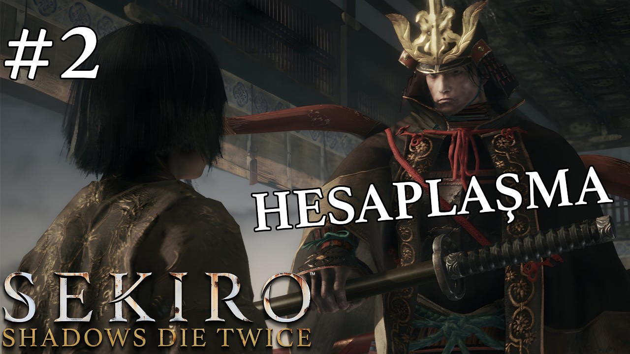 Sekiro: Shadows Die Twice - Bölüm 2 | Ashina Kalesinde Hesaplaşma