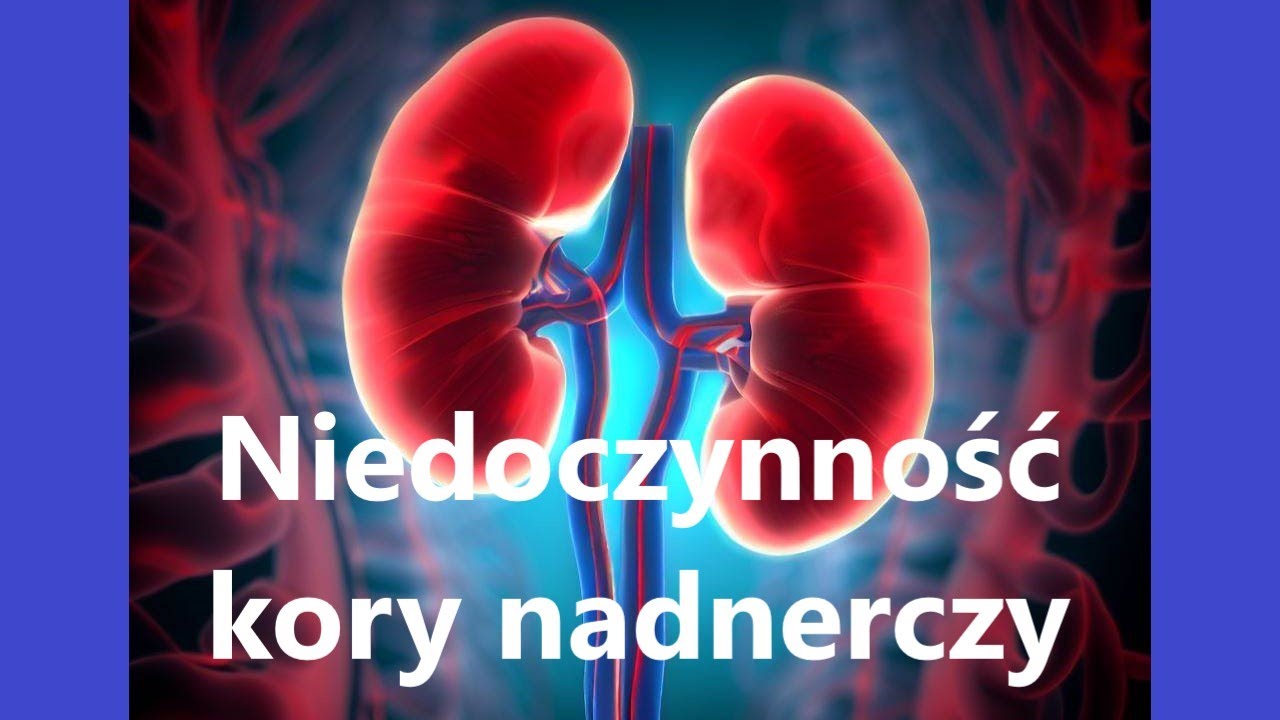 Niedoczynność kory nadnerczy: choroba Addisona [Medycyna  w prosty spos&oacute;b cz.5]