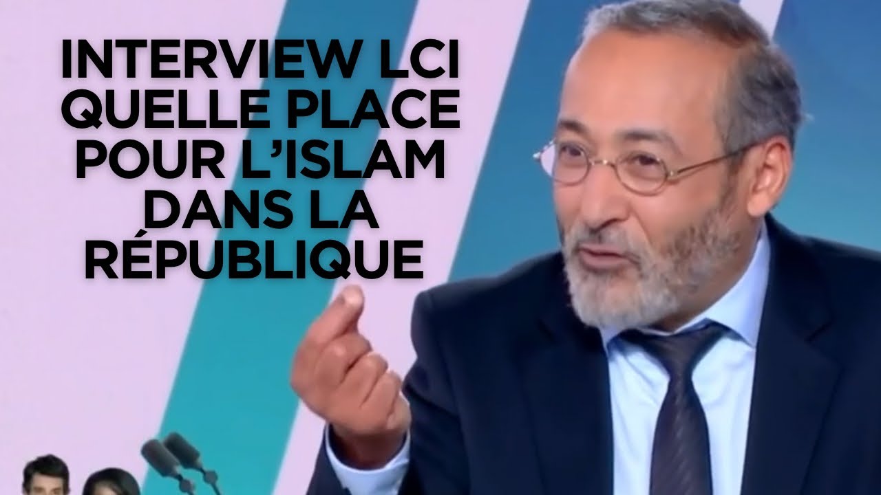 Invitation sur LCI - Quelle place pour l’islam dans la République ?