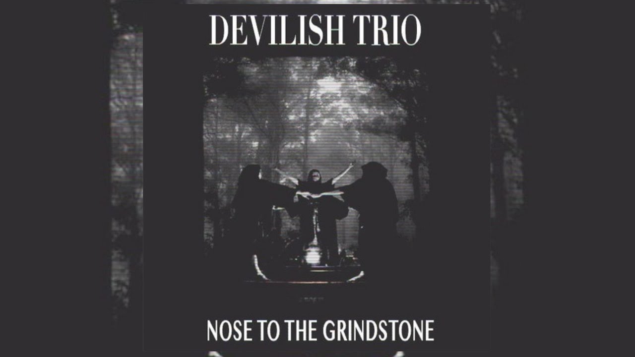 DEVILISH TRIO - NOSE TO THE GRINDSTONE [LEGENDADO]
