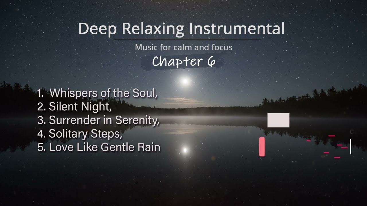 Relaxing Instrumental Music – Chapter 6: Where the Heart Finds Stillness