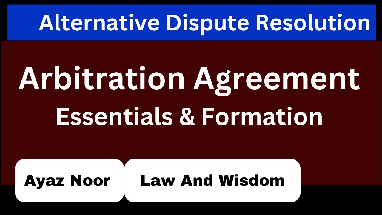 Arbitration Agreement || ADR || Ayaz Noor
