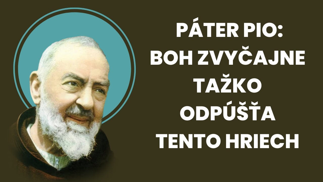 Páter Pio: Boh zvyčajne ťažko odpúšťa tento hriech