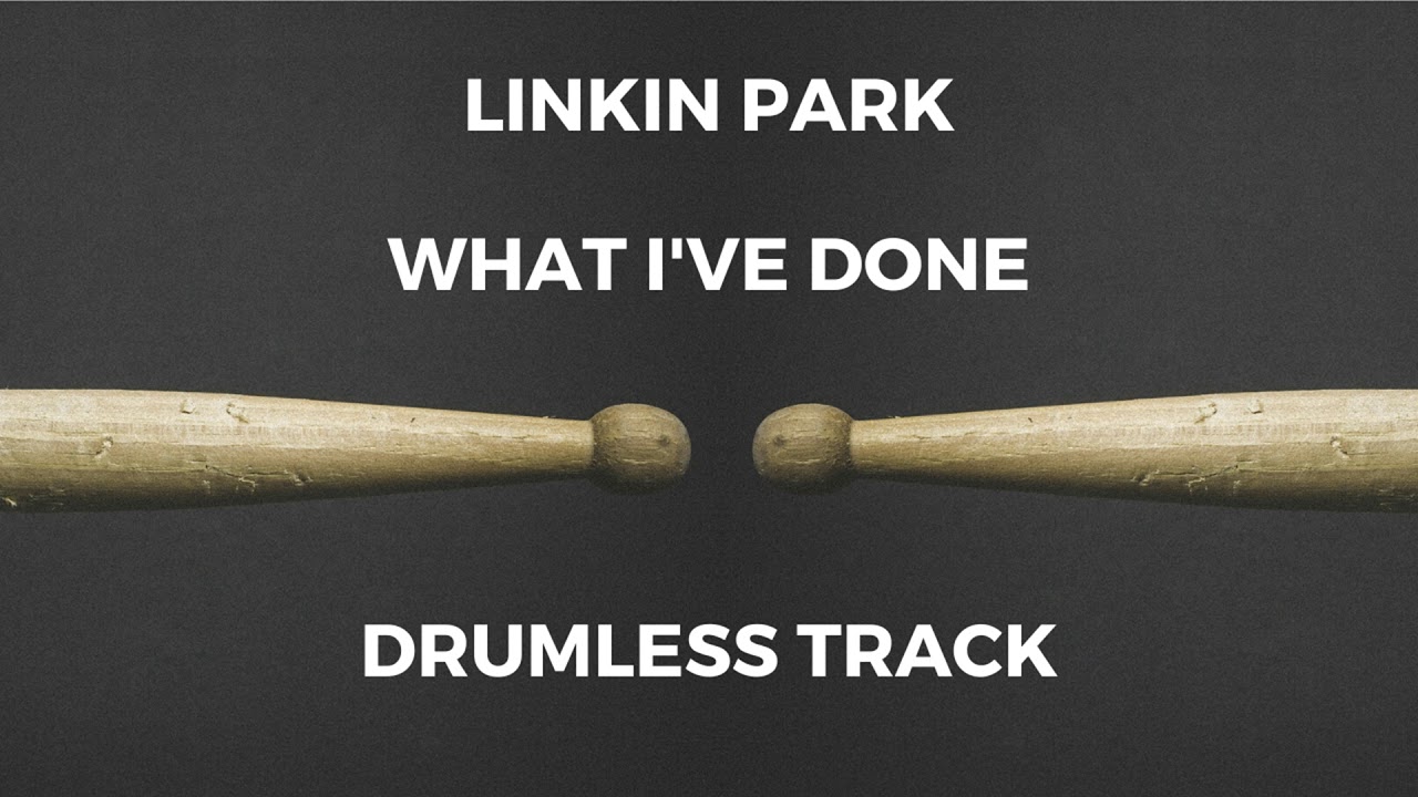 Linkin Park - What I've Done (drumless) - 120 BPM