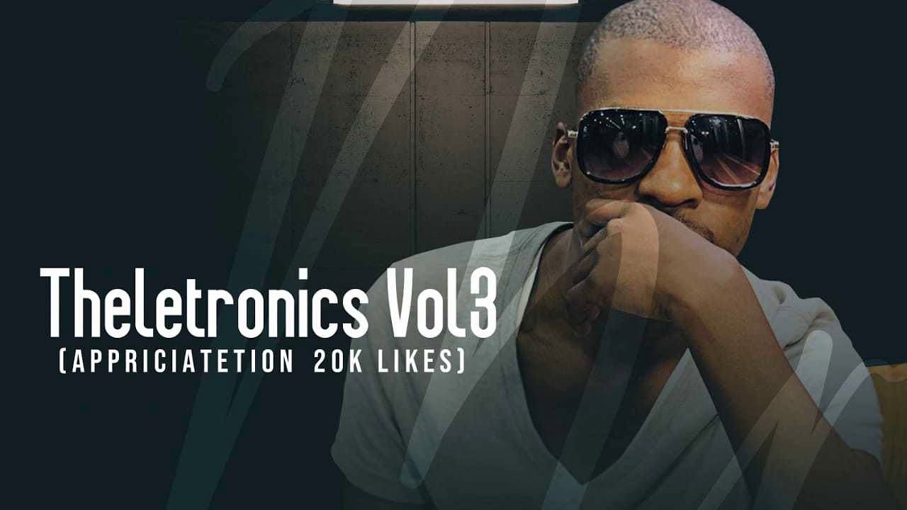 Mr Thela  - Thelatronics Vol.3 (Appreciation Mix 20K Likes)