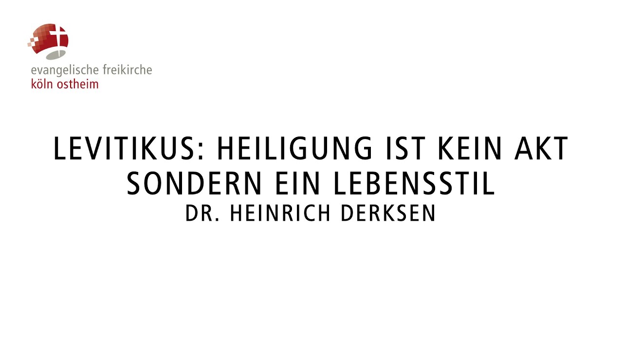 Levitikus: Heiligung ist kein Akt sondern ein Lebensstil // Dr. Heinrich Derksen