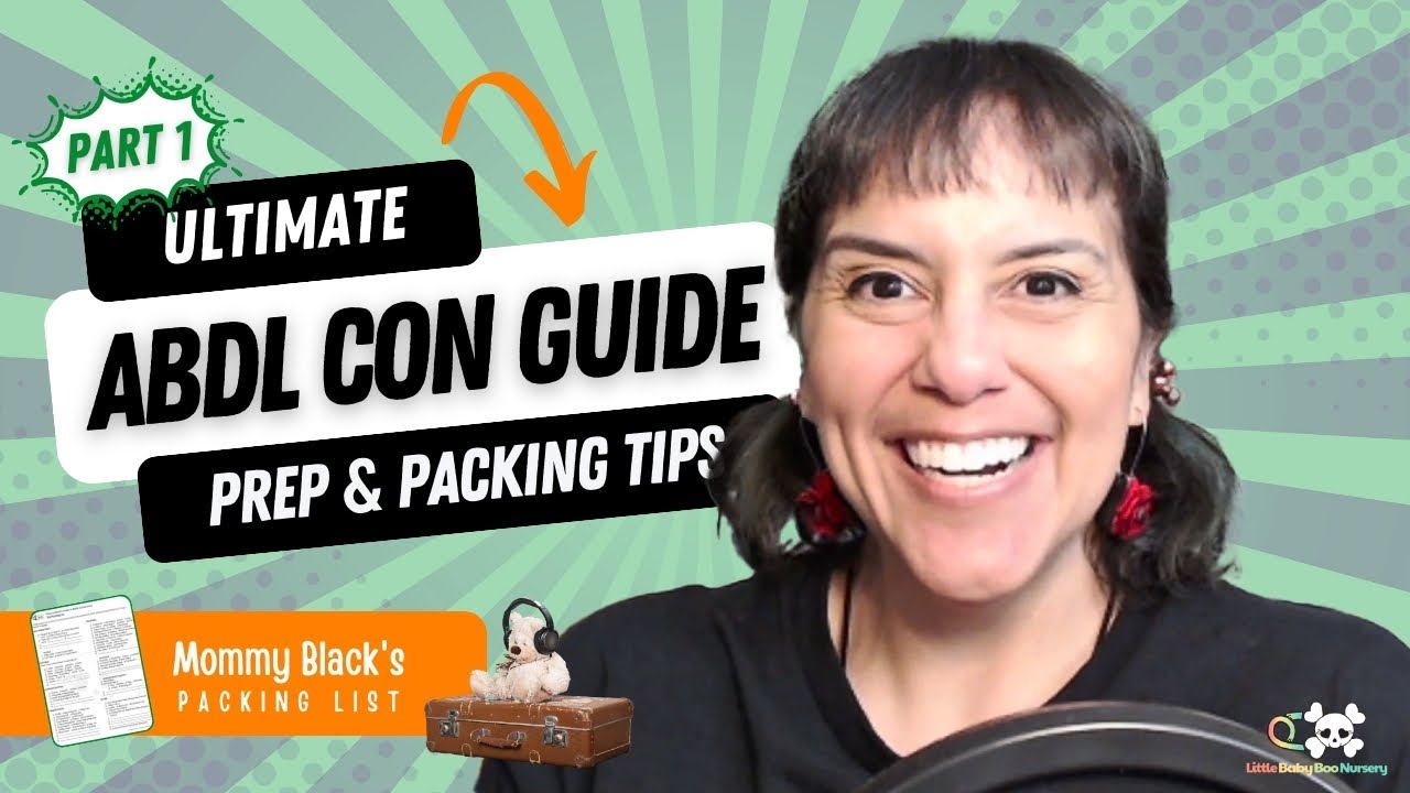 Ultimate ABDL Convention Prep Guide: Packing Tips, Comfort Essentials, and More!
