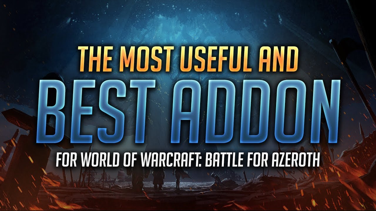 The Most Useful and Best Addon for BFA - World of Warcraft: Battle for Azeroth