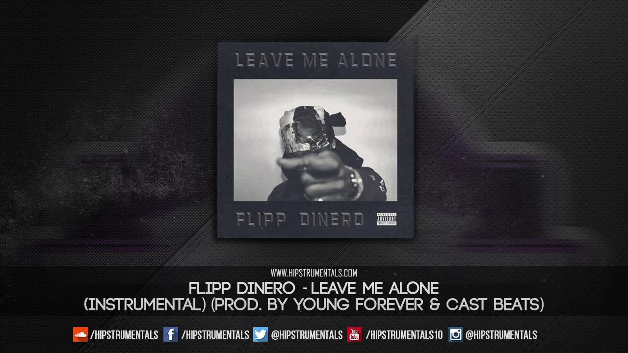 Flipp Dinero - Leave Me Alone [Instrumental] (Prod. By Young Forever & Cast Beats)