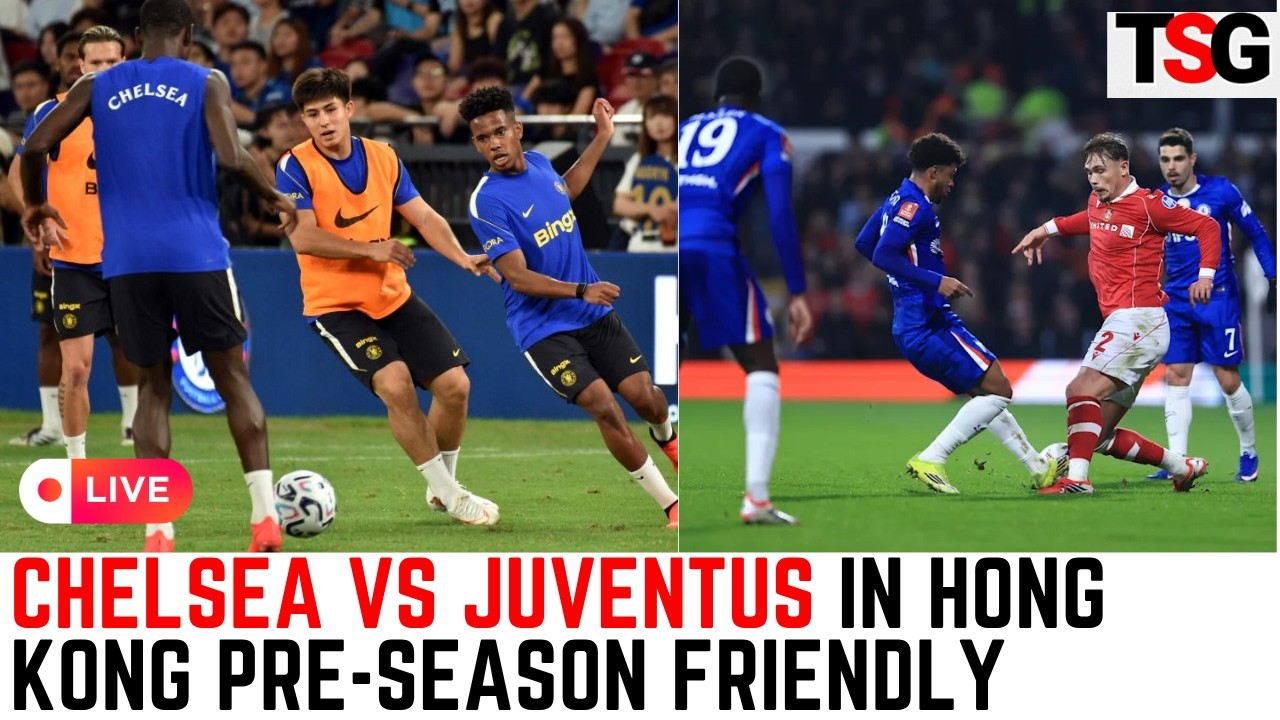 Chelsea vs Juventus LIVE | Pre-Season Friendly 2026 | Football Match Today | TSG