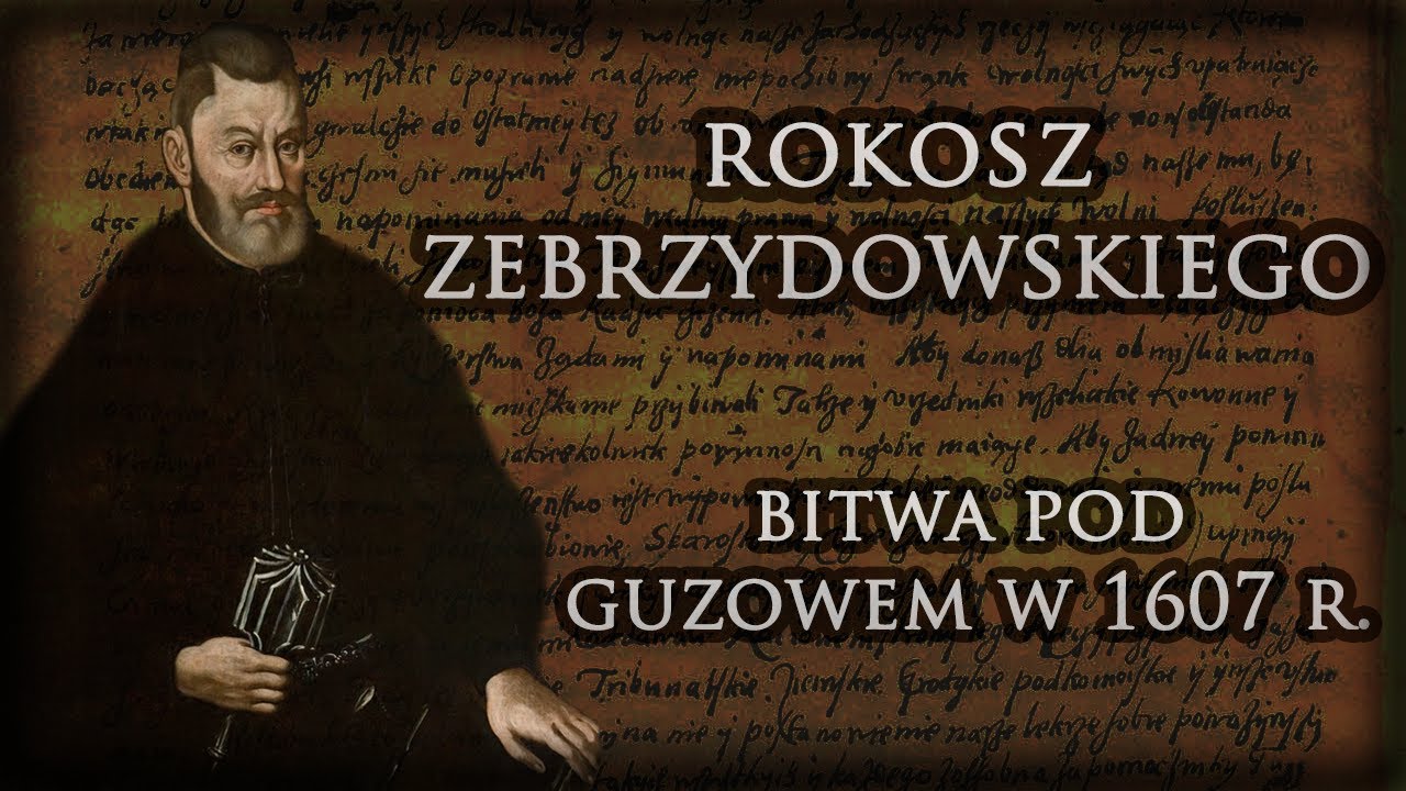 Rokosz Zebrzydowskiego. Bitwa pod Guzowem w 1607 r.