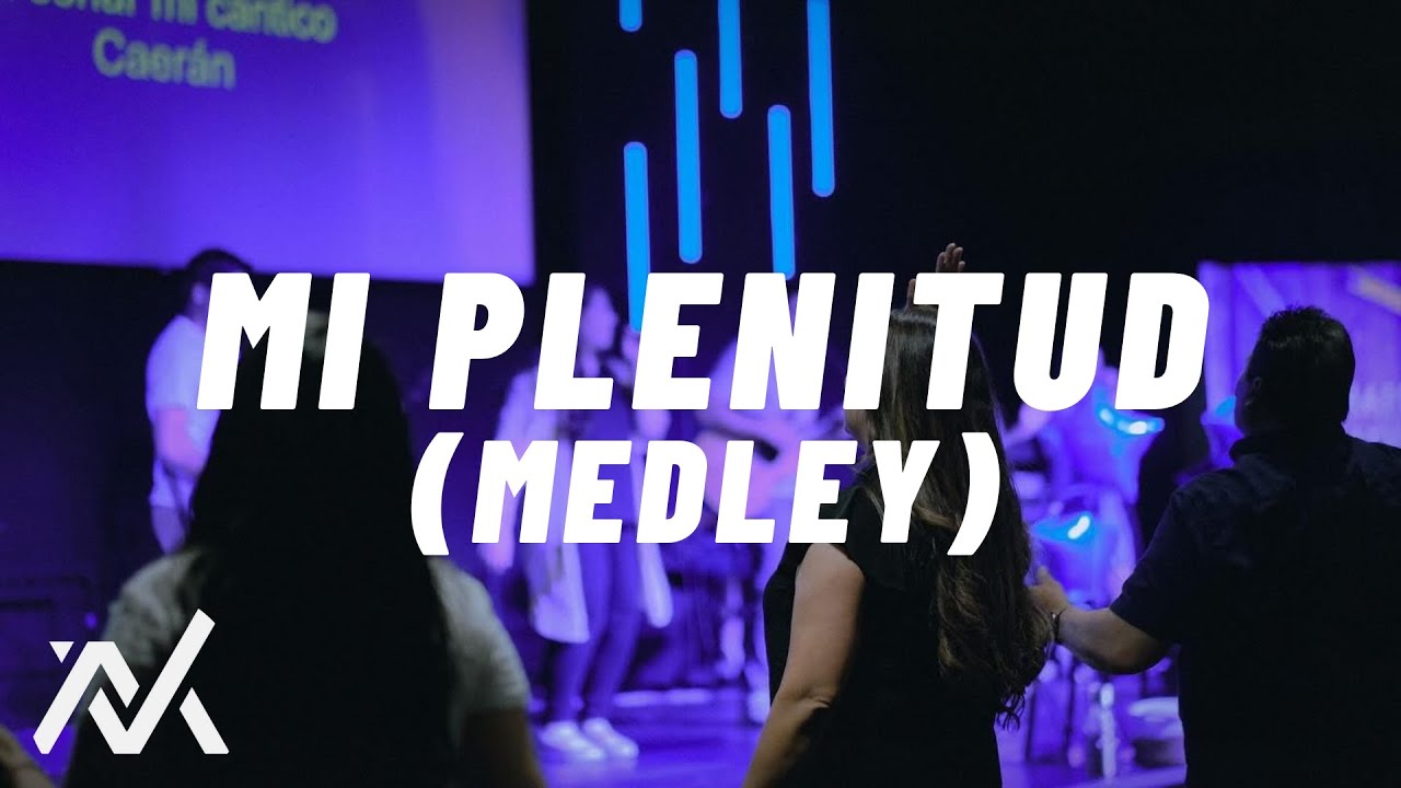 Mi Plenitud - Espontáneo (Medley) - Misión Vida Church
