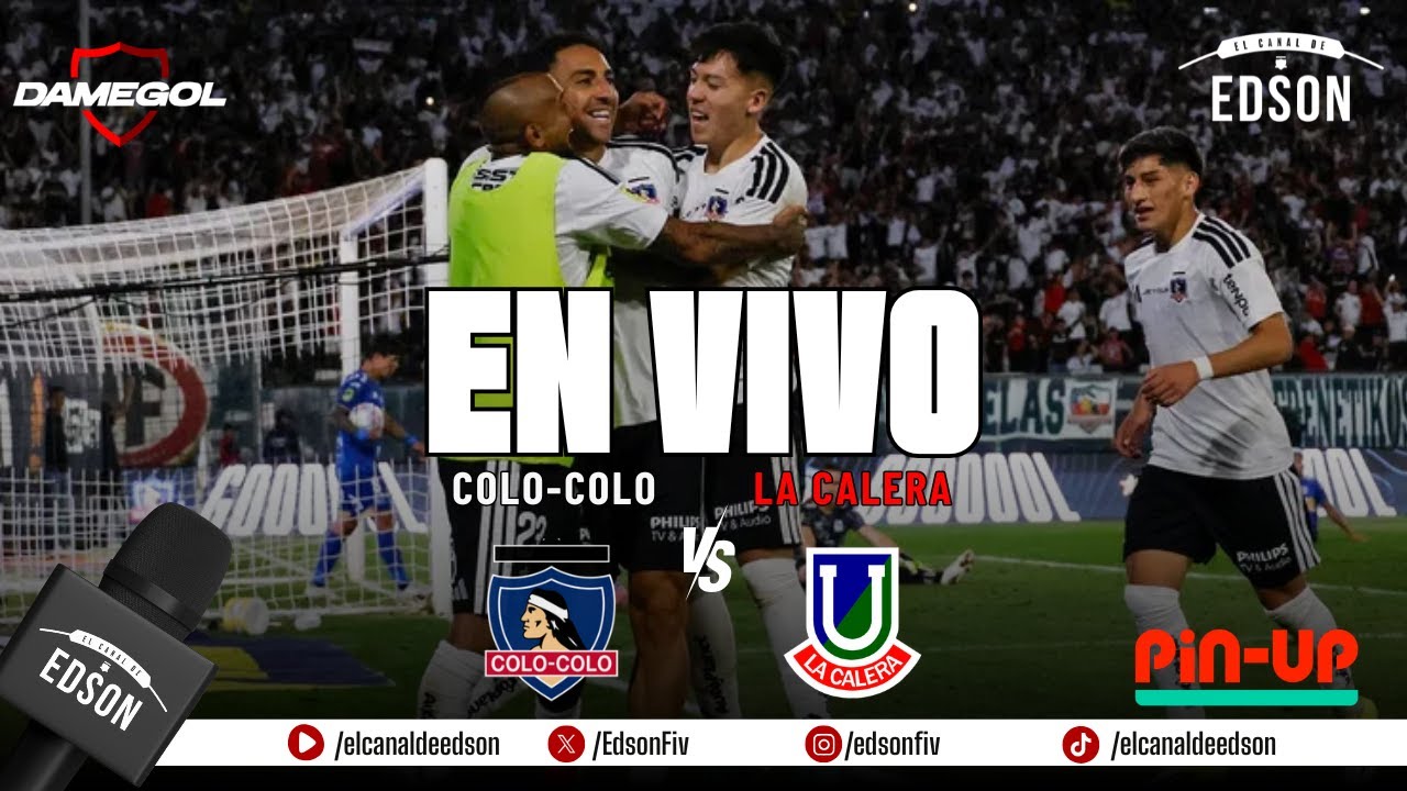 ⚽TRANSMISI&Oacute;N EN VIVO: COLO COLO VS LA CALERA | TERCERA FECHA CAMPEONATO NACIONAL | LIGA DE PRIMERA
