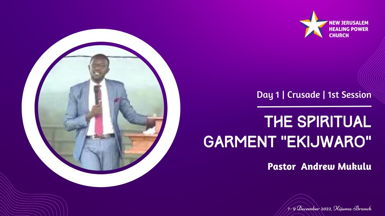 Day 1 - | Kijuma Crusade | The spiritual garment 