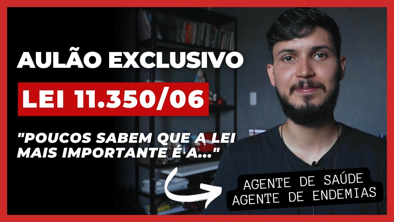 AUL&Atilde;O LEI 11.350/06  | Agente de Sa&uacute;de (ACS) e Agente de Endemias (ACE)