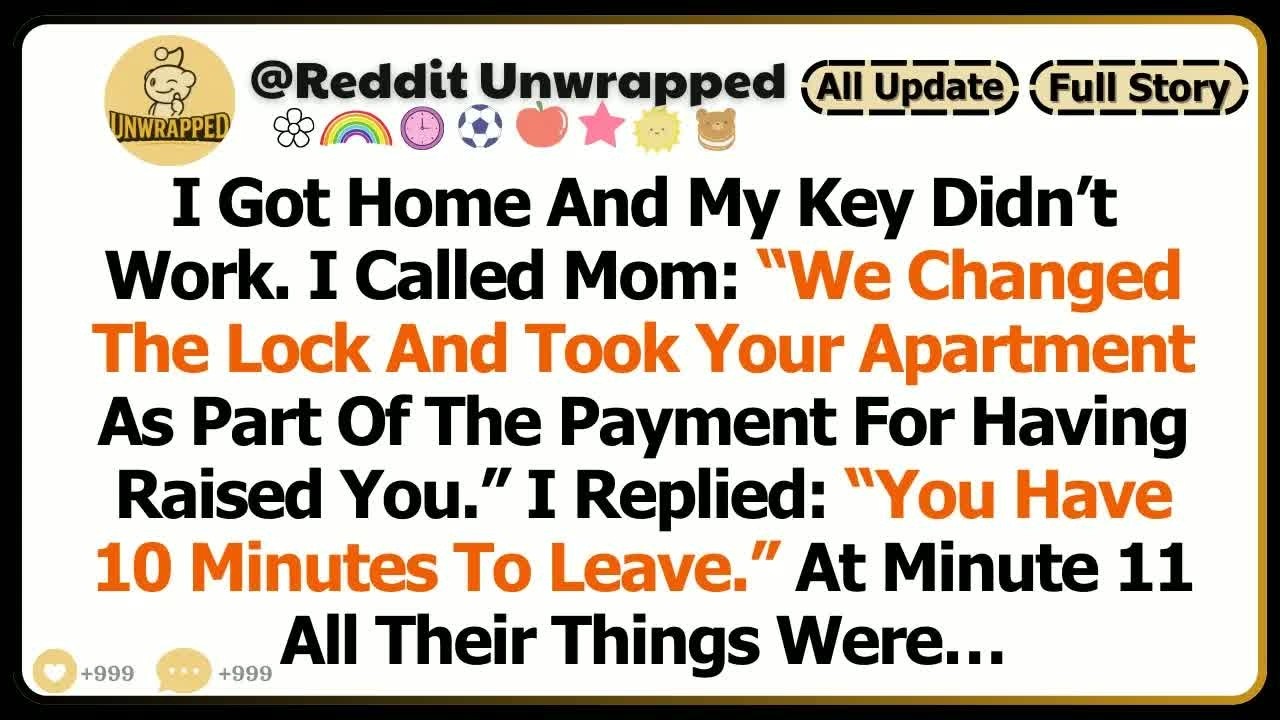 I Got Home and My Key Didn't Work  I Called Mom： ＂We Changed the Lock and Took Your House   ＂
