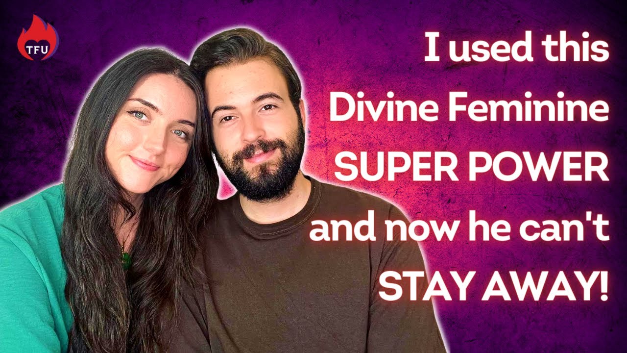 How I Manifested my Divine Masculine and Got Him to STAY
