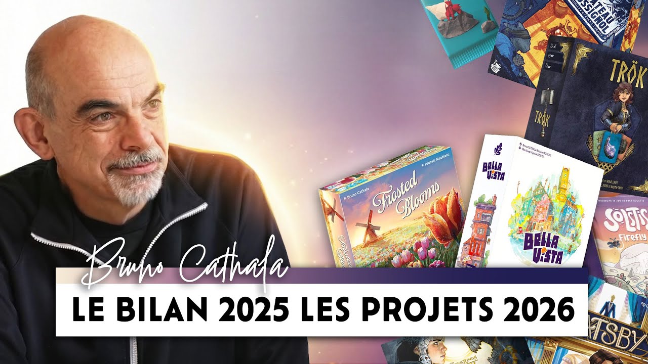 Bruno Cathala : Bilan 2025, Projets 2026 et Scoops Exclusifs !