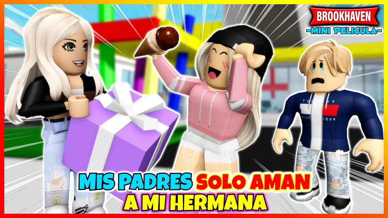 MIS PADRES SOLO AMAN A MI HERMANA en ROBLOX BROOKHAVEN RP (Historias de roblox)