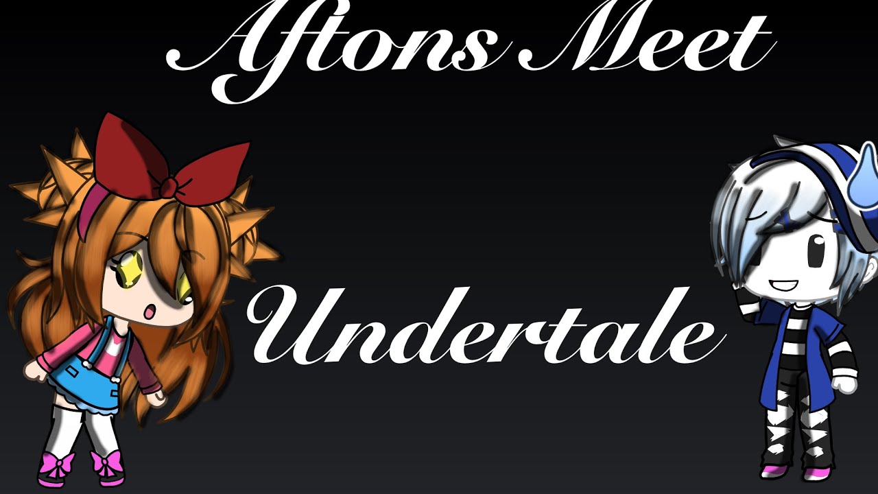 //Aftons Meet Undertale(My AU) //[Episode 1]