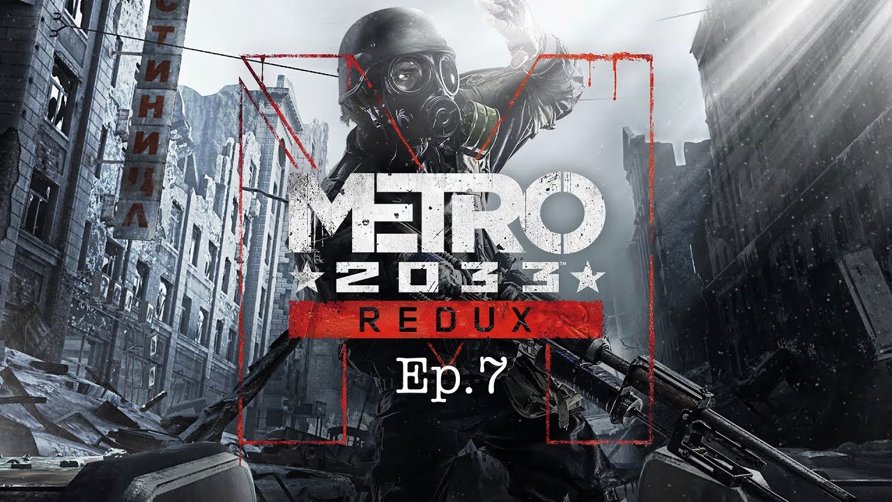 Let’s Play Metro 2033: Redux - Episode 7 - PS5 - Gameplay/No Commentary