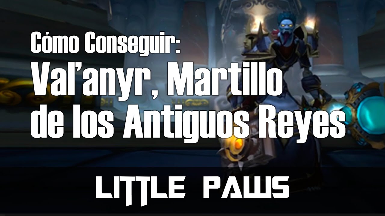 Val'anyr, Martillo de los Antiguos Reyes || Little Paws