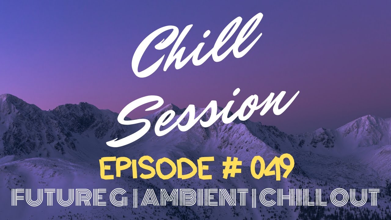 MONDAY MOOD | FUTURE GARAGE MIX | AMBIENT | CHILL OUT🌴CHILL SESSION # 049 [ 2020 ]